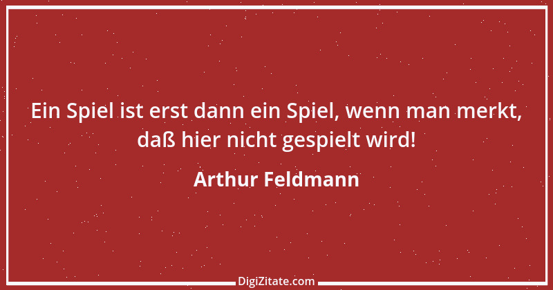 Zitat von Arthur Feldmann 114