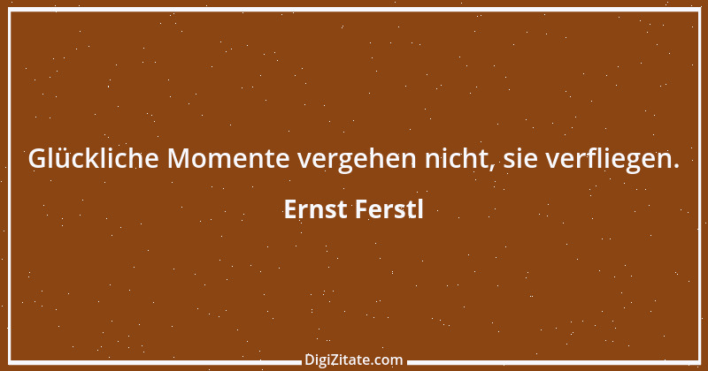 Zitat von Ernst Ferstl 1047