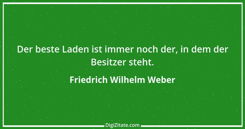 Zitat von Friedrich Wilhelm Weber 41