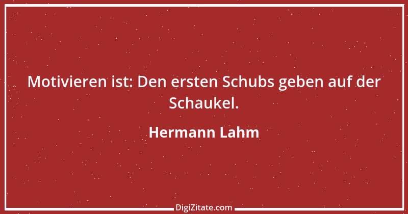 Zitat von Hermann Lahm 86