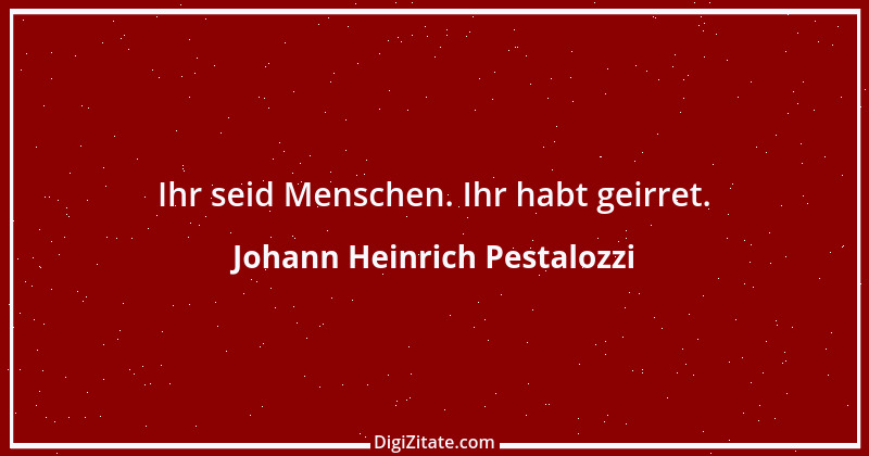 Zitat von Johann Heinrich Pestalozzi 77