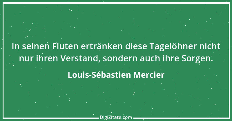 Zitat von Louis-Sébastien Mercier 8