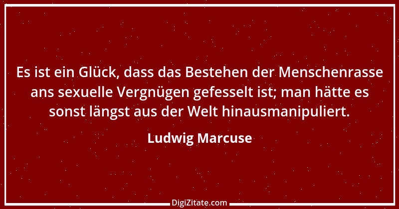 Zitat von Ludwig Marcuse 30