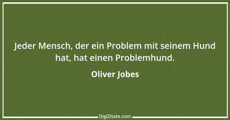 Zitat von Oliver Jobes 12