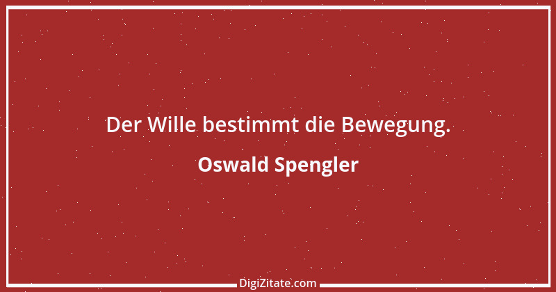 Zitat von Oswald Spengler 115