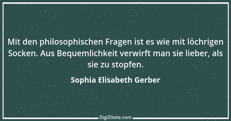 Zitat von Sophia Elisabeth Gerber 55