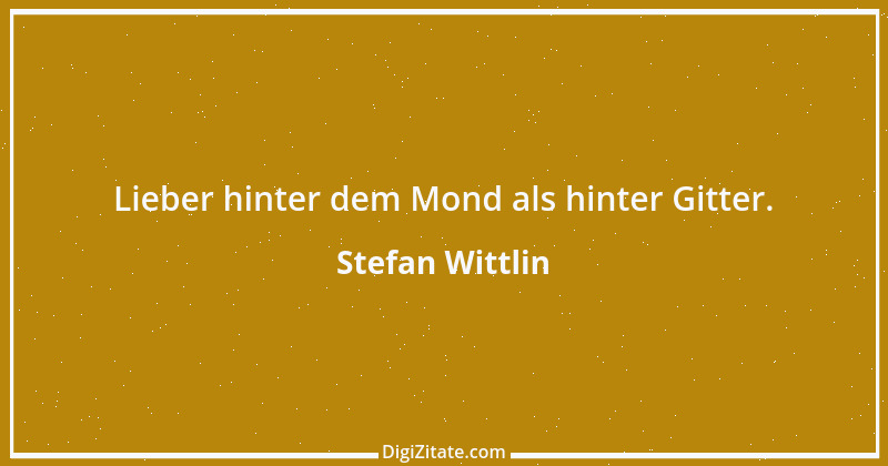 Zitat von Stefan Wittlin 315