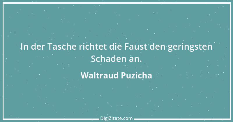 Zitat von Waltraud Puzicha 256