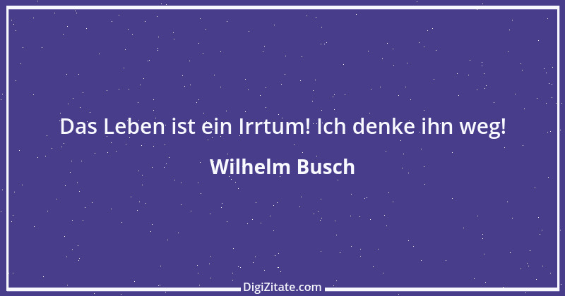 Zitat von Wilhelm Busch 158