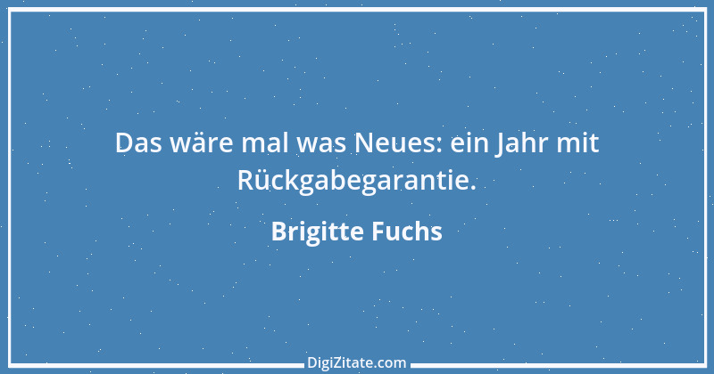 Zitat von Brigitte Fuchs 297