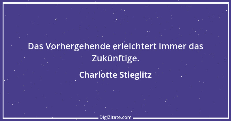 Zitat von Charlotte Stieglitz 1