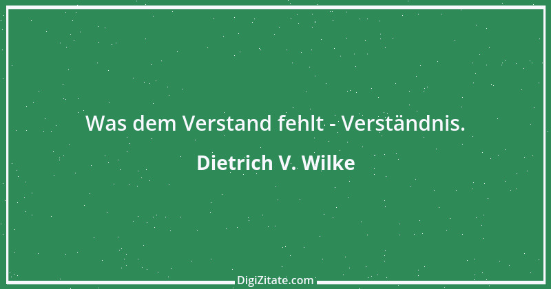 Zitat von Dietrich V. Wilke 6