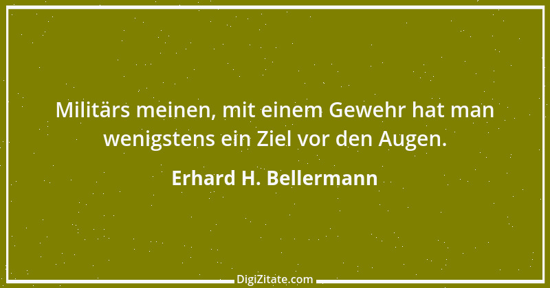 Zitat von Erhard H. Bellermann 121