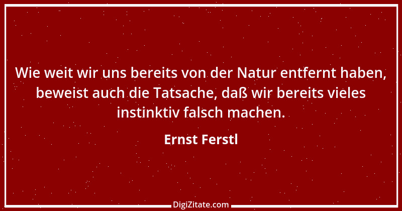 Zitat von Ernst Ferstl 48