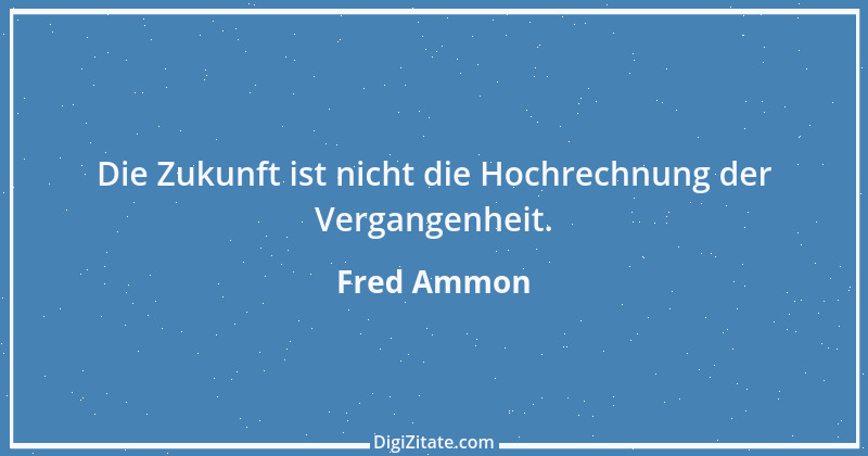 Zitat von Fred Ammon 31