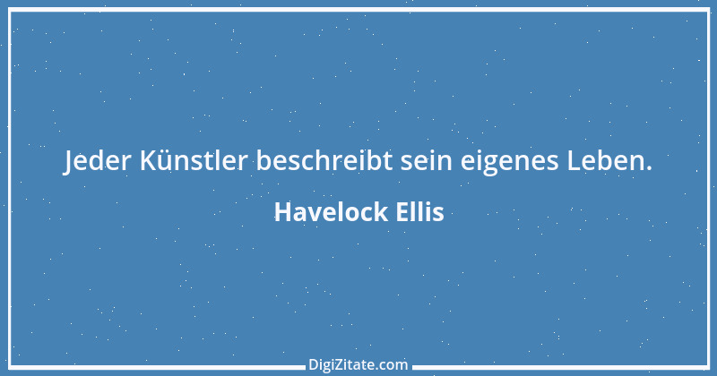 Zitat von Havelock Ellis 1