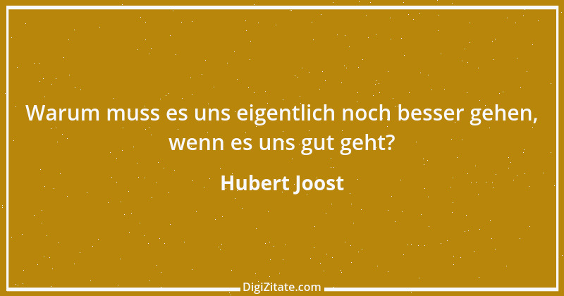 Zitat von Hubert Joost 161