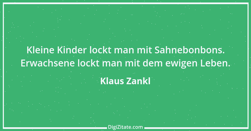 Zitat von Klaus Zankl 18