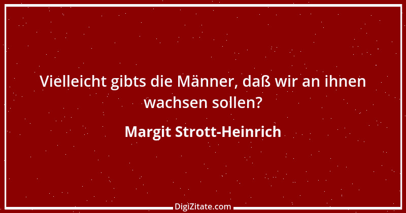 Zitat von Margit Strott-Heinrich 8