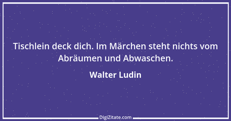 Zitat von Walter Ludin 109