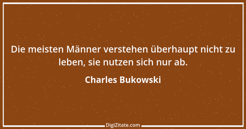 Zitat von Charles Bukowski 32