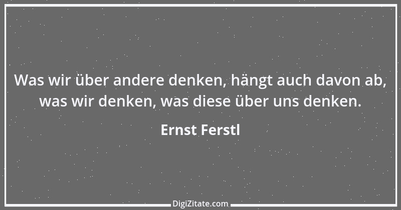 Zitat von Ernst Ferstl 49