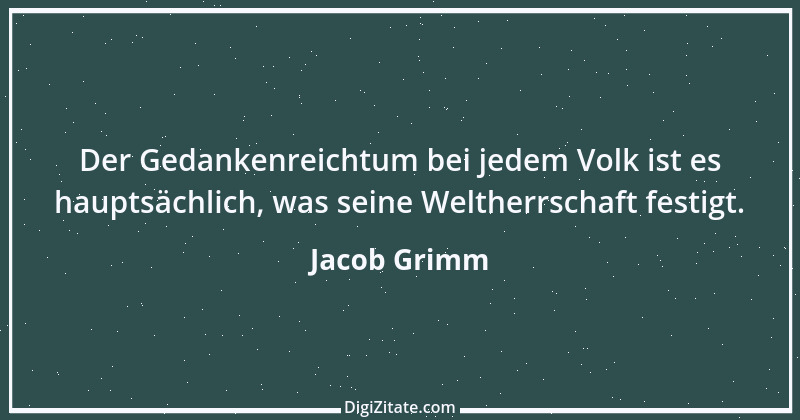 Zitat von Jacob Grimm 9