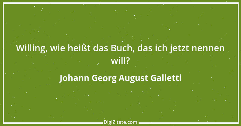 Zitat von Johann Georg August Galletti 64