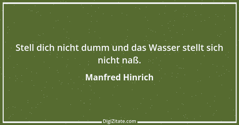 Zitat von Manfred Hinrich 2782