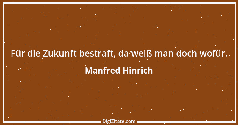 Zitat von Manfred Hinrich 782