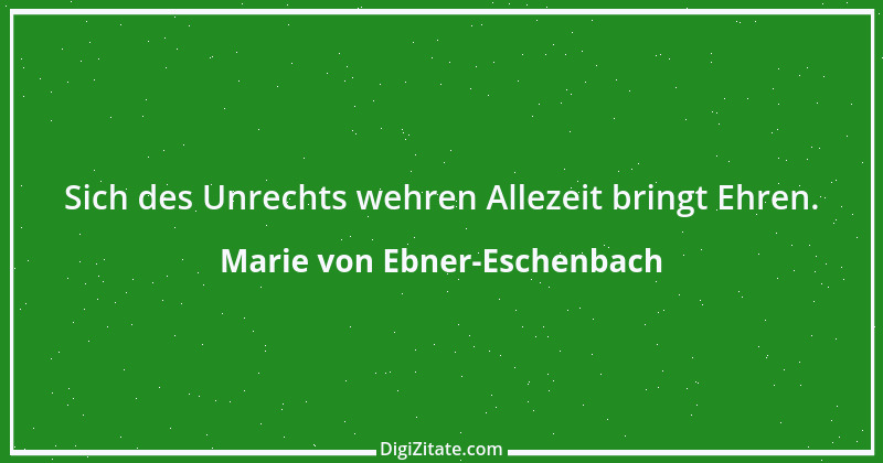 Zitat von Marie von Ebner-Eschenbach 576