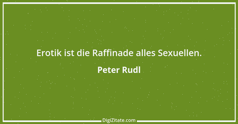 Zitat von Peter Rudl 882