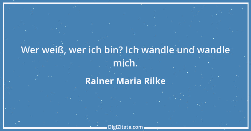 Zitat von Rainer Maria Rilke 153