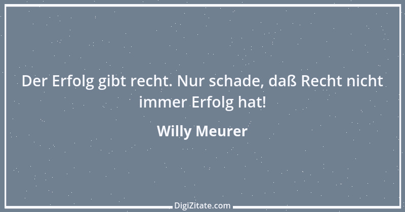 Zitat von Willy Meurer 909