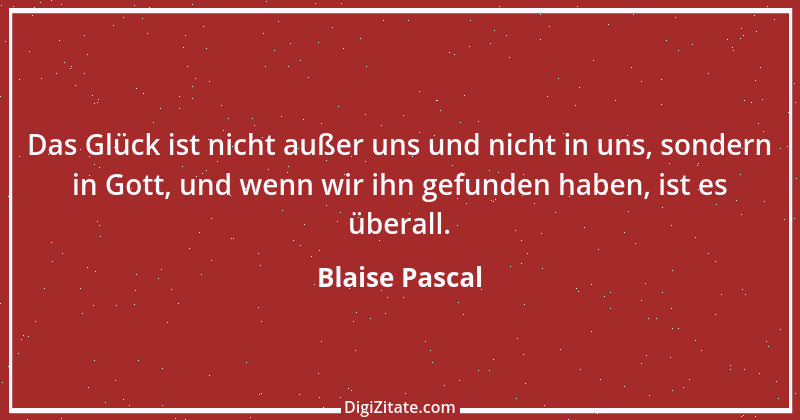 Zitat von Blaise Pascal 142