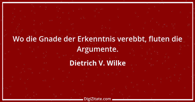 Zitat von Dietrich V. Wilke 8