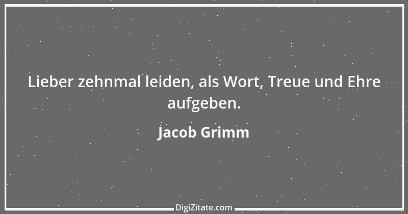 Zitat von Jacob Grimm 10