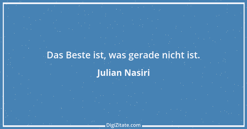 Zitat von Julian Nasiri 63