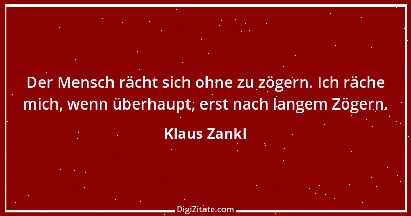 Zitat von Klaus Zankl 20