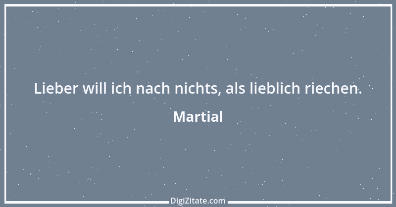 Zitat von Martial 25