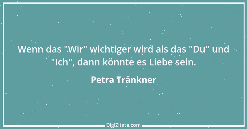 Zitat von Petra Tränkner 5