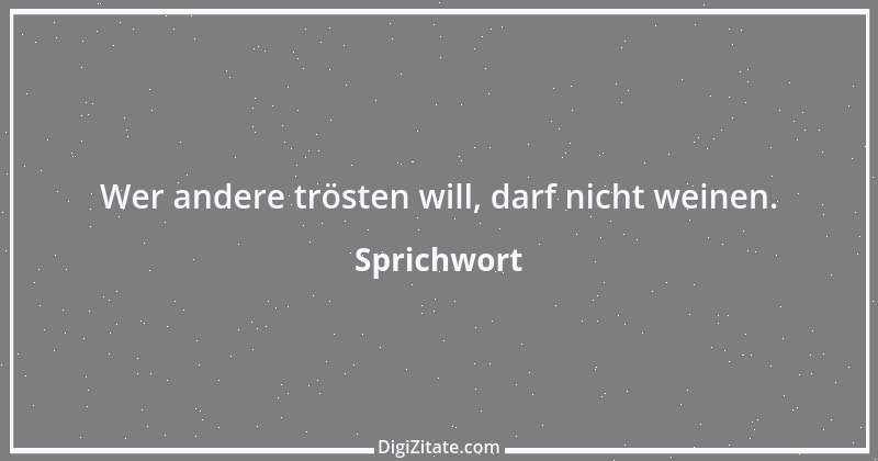 Zitat von Sprichwort 6601