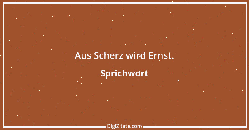 Zitat von Sprichwort 9601