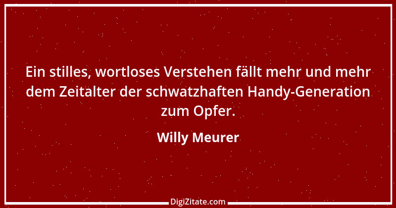 Zitat von Willy Meurer 910