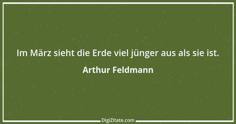 Zitat von Arthur Feldmann 118