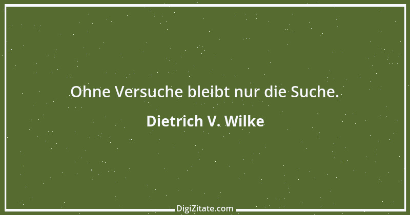 Zitat von Dietrich V. Wilke 9