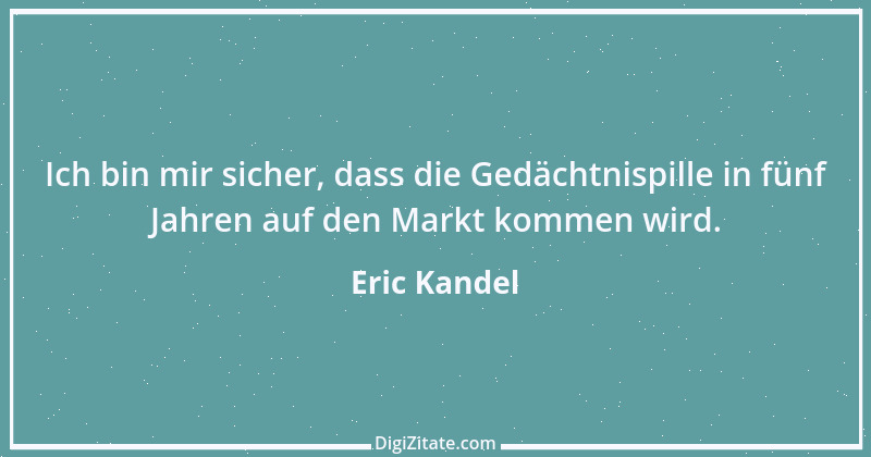 Zitat von Eric Kandel 2