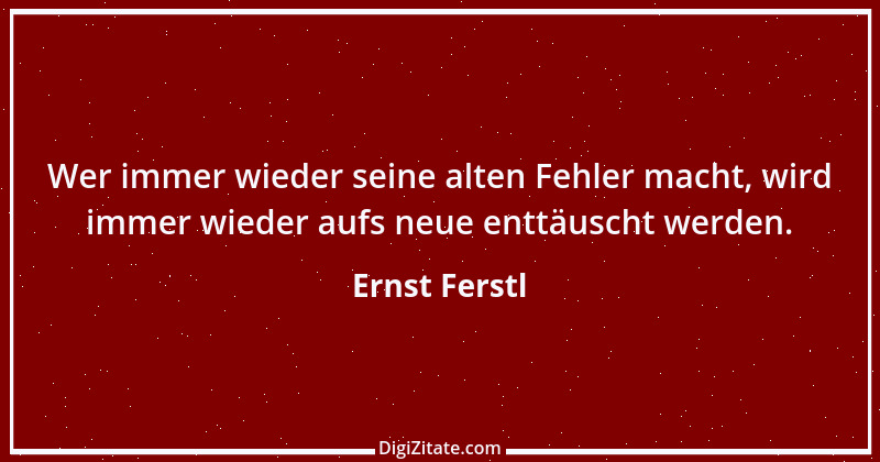 Zitat von Ernst Ferstl 1051