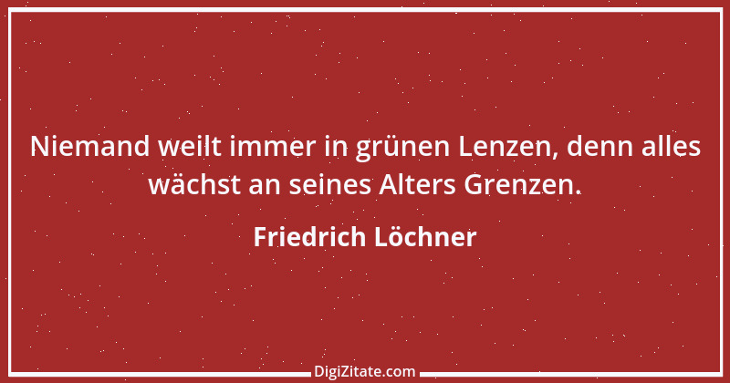 Zitat von Friedrich Löchner 162