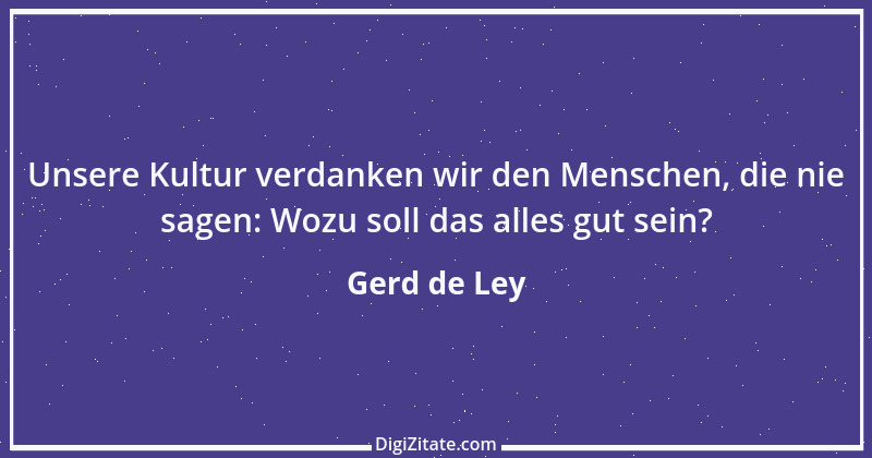 Zitat von Gerd de Ley 10